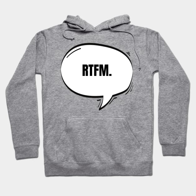 RTFM Text-Based Speech Bubble Hoodie by nathalieaynie